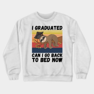 I Graduated Can I Go Back To Bed Now Sloth, Funny Graduation Party Gift Crewneck Sweatshirt